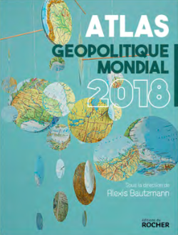 Atlas géopolitique mondial Edition 2019 - Alexis Bautzmann